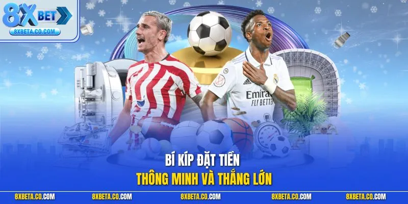 Bí kíp đặt tiền thông minh và thắng lớn 