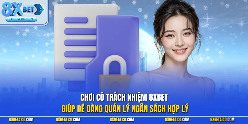 Chơi có trách nhiệm 8XBET giúp dễ dàng quản lý ngân sách hợp lý