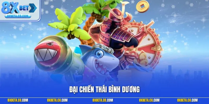 Đại Chiến Thái Bình Dương