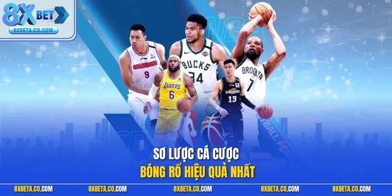 Sơ lược cá cược bóng rổ hiệu quả nhất 